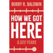 How We Got Here: 6,023 Years