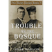 Trouble on the Bosque