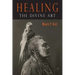 Healing: The Divine Art