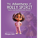 The Adventures of Holly Spirit: Dakota and the Bad Dream Monster