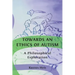 Towards an Ethics of Autism: A Philosophical Exploration