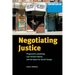 Negotiating Justice: Progressive Lawyering, Low-Income Clients, and the Quest for Social Change