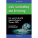 Quit Ruminating and Brooding: It is easier to do with Cognitive Behavior Therapy (CBT)