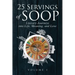 25 Servings of SOOP: Literary Journeys into Life, Meaning, and Love