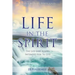Life in the Spirit: The Life God Always Intended You For You To Live