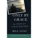 Only by Grace: How I Met the Savior and How He Changed My Life