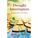Drought Interrupters: Breaking Out of a Dry Place