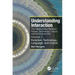 Understanding Interaction: The Relationships Between People, Technology, Culture, and the Environment: Volume 1: Evolution, Technology, Language and C