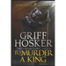 To Murder A King
