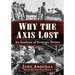 Why the Axis Lost: An Analysis of Strategic Errors