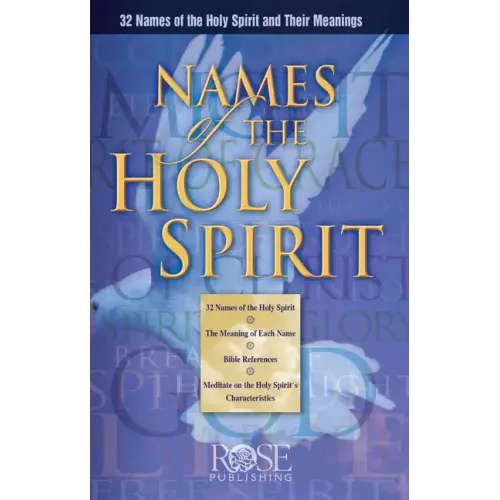 Names of the Holy Spirit: 32 Names of the Holy Spirit and Their Meanings