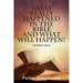 What Really Happened in the Bible and What Will Happen! Also Bonus Book