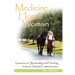 Medicine Horse Woman: Lessons on Spirituality and Healing from an Animal Communicator