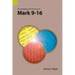 An Exegetical Summary of Mark 9-16