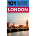 101 Amazing Things to Do in London: London Travel Guide