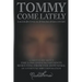 Tommy Come Lately