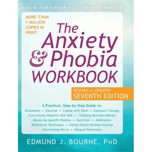 The Anxiety and Phobia Workbook