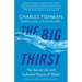 The Big Thirst: The Secret Life and Turbulent Future of Water