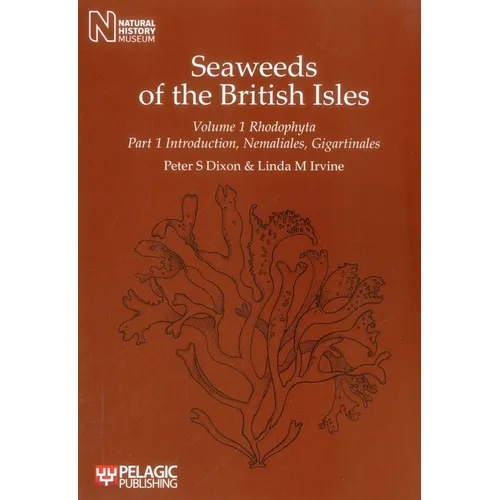 Seaweeds of the British Isles: Rhodophyta. Introduction, Nemaliales, Gigartinales