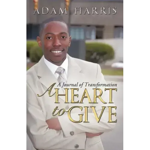 A Heart to Give: A Journal of Transformation