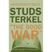 The Good War: An Oral History of World War II