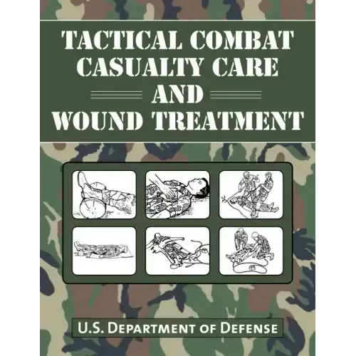 Tactical Combat Casualty Care and Wound Treatment