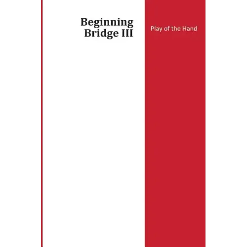 Beginning Bridge III - Play of the hand
