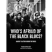 Who's Afraid of the Black Blocs?: Anarchy in Action Around the World