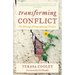 Transforming Conflict: The Blessings of Congregational Turmoil