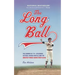The Long Ball: The Summer of '75 -- Spaceman, Catfish, Charlie Hustle, and the Greatest World Series Ever Played