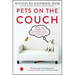 Pets on the Couch: Neurotic Dogs, Compulsive Cats, Anxious Birds, and the New Science of Animal Psychiatry