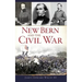 New Bern and the Civil War