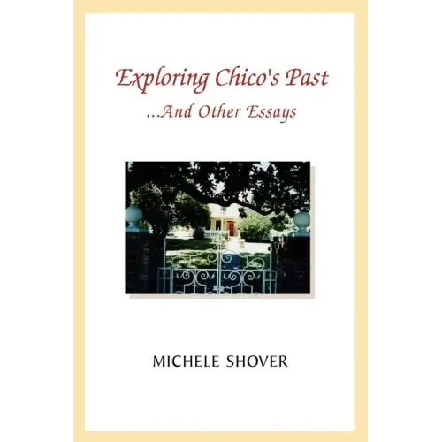 Exploring Chico's Past and Other Essays