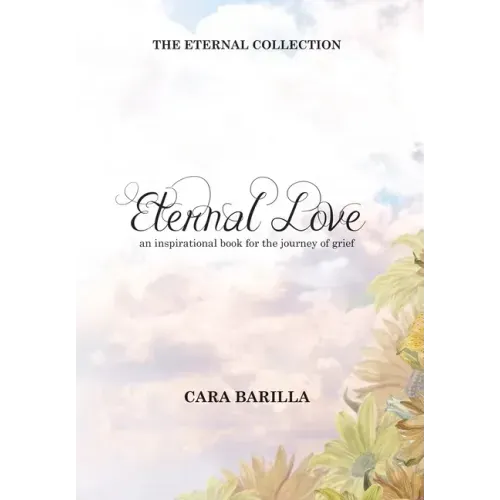 Eternal love - An inspirational book to help with the journey of grief