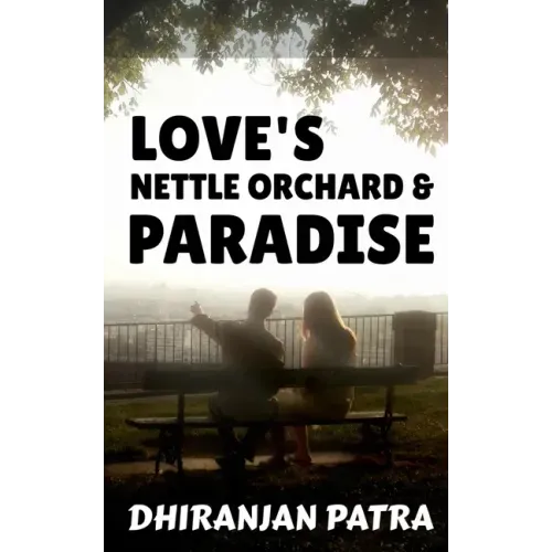 Love's Nettle Orchard & Paradise: Paramour & Paranoia