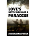 Love's Nettle Orchard & Paradise: Paramour & Paranoia