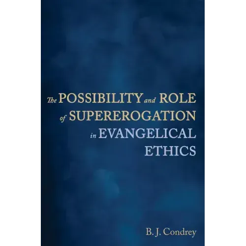 The Possibility and Role of Supererogation in Evangelical Ethics