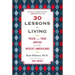 30 Lessons for Living: Tried and True Advice from the Wisest Americans