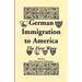 German Immigration in America: The First Wave