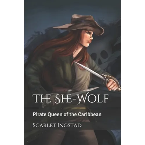 The She-Wolf: Pirate Queen of the Caribbean