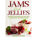 Jams and Jellies: Delicious Homemade Jam and Jelly Cookbook for the Whole Family