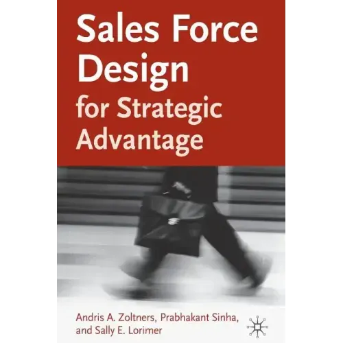 Sales Force Design for Strategic Advantage