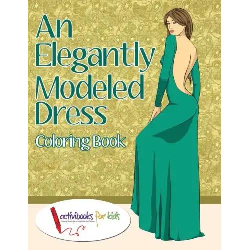 An Elegantly Modeled Dress Coloring Book