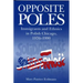 Opposite Poles: Immigrants and Ethnics in Polish Chicago, 1976-1990