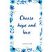 Choose hope and love