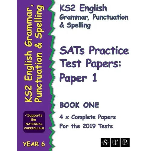 Ks2 English Grammar, Punctuation and Spelling Sats Practice Test Papers for the 2019 Tests: Paper 1 - Book One (Year 6): Stp Ks2 English Revision
