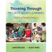 Thinking Through Project-Based Learning: Guiding Deeper Inquiry