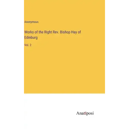 Works of the Right Rev. Bishop Hay of Edinburg: Vol. 2