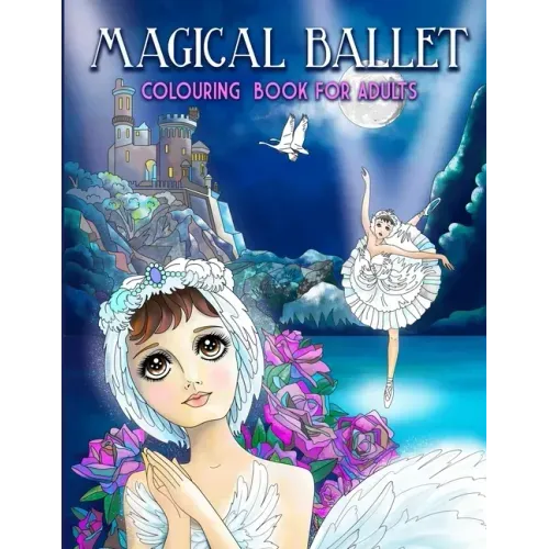 Magical Ballet: Colouring Book For Adults