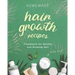 Homemade Hair Growth Recipes: Treatments for Healthy and Growing Hair